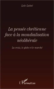 La pensée chrétienne face à la mondialisation néolibérale