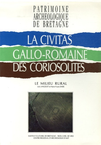 Loïc Langouët et Marie-Yvane Daire - La civitas gallo-romaine des Coriosolites - Le milieu rural.