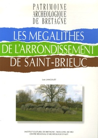 Loïc Langouët - Les mégalithes de l'arrondissement de Saint-Brieuc.