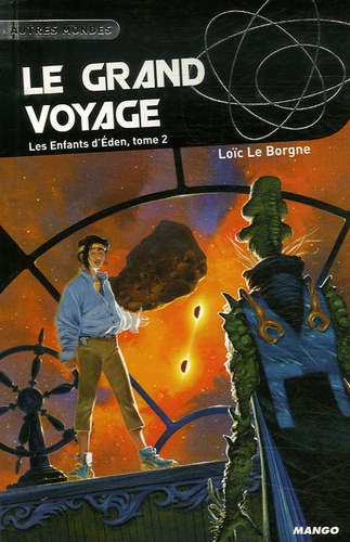 Loïc Le Borgne - Les Enfants d'Eden Tome 2 : Le grand voyage.