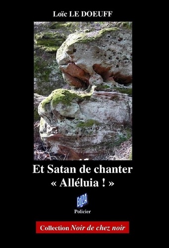 Loïc Le Doeuff - Et Satan de chanter "Alléluia !".