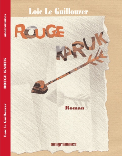 Loïc Le Guillouzer - Rouge Karuk.