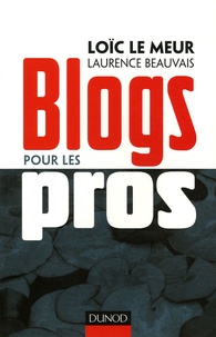 Loïc Le Meur et Laurence Beauvais - Blogs pour les pros.