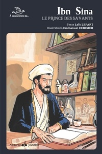 Loïc Lepart et Emmanuel Cerisier - Ibn Sina - Le prince des savants.