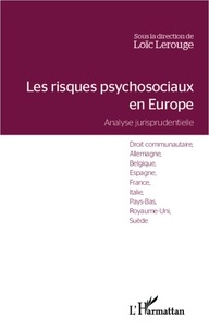 Loïc Lerouge - Les risques psychosociaux en Europe - Analyse jurisprudentielle.