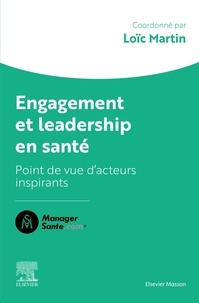 Loïc Martin - Engagement et leadership en santé - Point de vue d'acteurs inspirants.