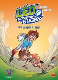 Loïc Nicoloff et Philippe Fenech - Léo Passion Rugby Tome 2 : Tactiques à l'essai.