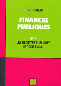 Loïc Philip - Finances publiques - Tome 2, Les recettes publiques, le droit fiscal, édition 2000.