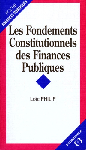 Loïc Philip - Les fondements constitutionnels des finances publiques.