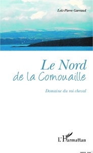 Loïc-Pierre Garraud - Le nord de la Cornouaille - Domaine du roi cheval.
