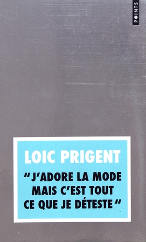 "J'adore la mode mais c'est tout ce que je déteste"