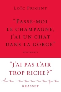 Loïc Prigent - "Passe-moi le champagne, j'ai un chat dans la gorge" - Pépiements.