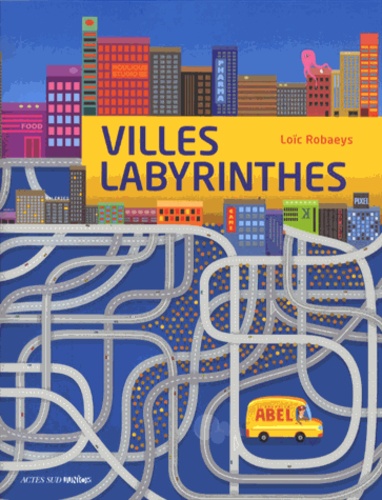 Loic Robaeys - Villes labyrinthes.