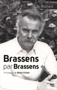 Loïc Rochard - Brassens par Brassens.