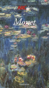 Loïc Stavridès et Stéphane Guégan - L'ABCdaire de Monet.