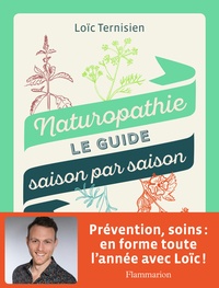 Ebook pdf téléchargeable gratuitement Naturopathie, le guide saison par saison FB2 9782081494732 par Loïc Ternisien (Litterature Francaise)