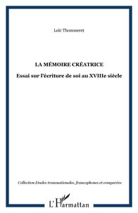 Loïc Thommeret - La mémoire créatrice.
