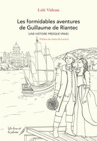 Les formidables aventures de Guillaume de Riantec (une histoire presque vraie)