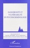 Loick M. Villerbu - Dangerosité et vulnérabilité en psychocriminologie.