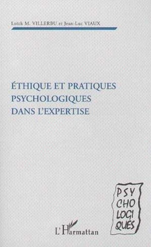 Loick M. Villerbu - Éthique et pratiques psychologiques dans l'expertise.