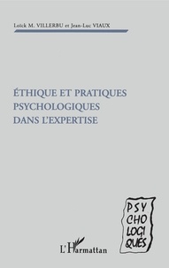 Loick M. Villerbu - Éthique et pratiques psychologiques dans l'expertise.