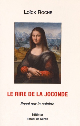 Loïck Roche - Le rire de la Joconde - Essai sur le suicide.