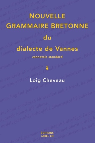 Nouvelle grammaire bretonne du dialecte de Vannes. Vannetais standard