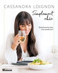 Simplement chic : quand tous les soirs, c'est samedi soir!