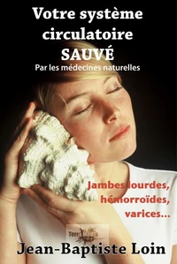 Votre système circulatoire sauvé avec les médecines naturelles