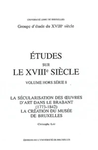 La sécularisation des oeuvres d'art dans le Brabant (1773-1842)