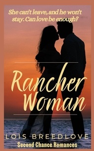  Lois Breedlove - Rancher Woman - Second Chance Romances, #1.