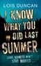Lois Duncan - I Know What You Did Last Summer.