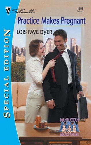 Lois Faye Dyer - Practice Makes Pregnant.