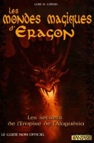 Lois H. Gresh - Les mondes magiques d'Eragon.