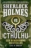 Lois H. Gresh - Sherlock vs Cthulhu Tome 1 : Les dimensions mortelles.