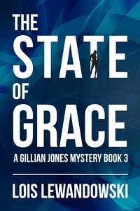  Lois Lewandowski - The State of Grace - The Gillian Jones Series, #3.