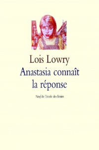 Lois Lowry - Anastasia connaît la réponse.