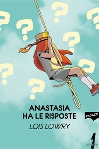 Lois Lowry - Anastasia ha le risposte.