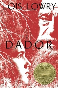 Lois Lowry - El dador - The Giver (Spanish edition), A Newbery Award Winner.