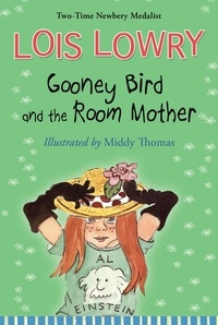 Lois Lowry et Middy Thomas - Gooney Bird and the Room Mother.