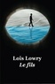 Lois Lowry - Le Quatuor  : Le fils.