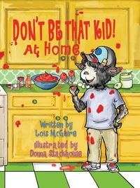 Don’t Be That Kid! At Home