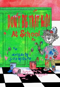 Don’t Be That KID! At School