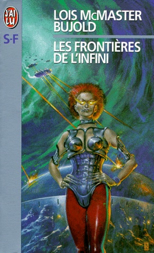 Lois McMaster Bujold - La saga Vorkosigan Tome 6 : Les frontières de l'infini.