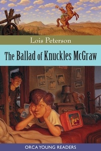 Lois Peterson - The Ballad of Knuckles McGraw.