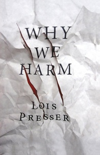 Lois Presser - Why we Harm.