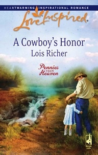 Lois Richer - A Cowboy's Honor.