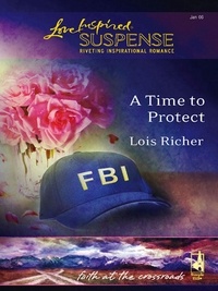 Lois Richer - A Time To Protect.