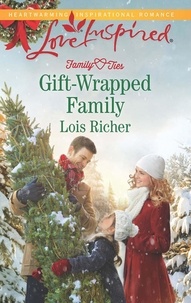 Lois Richer - Gift-Wrapped Family.