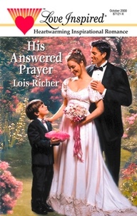 Lois Richer - His Answered Prayer.